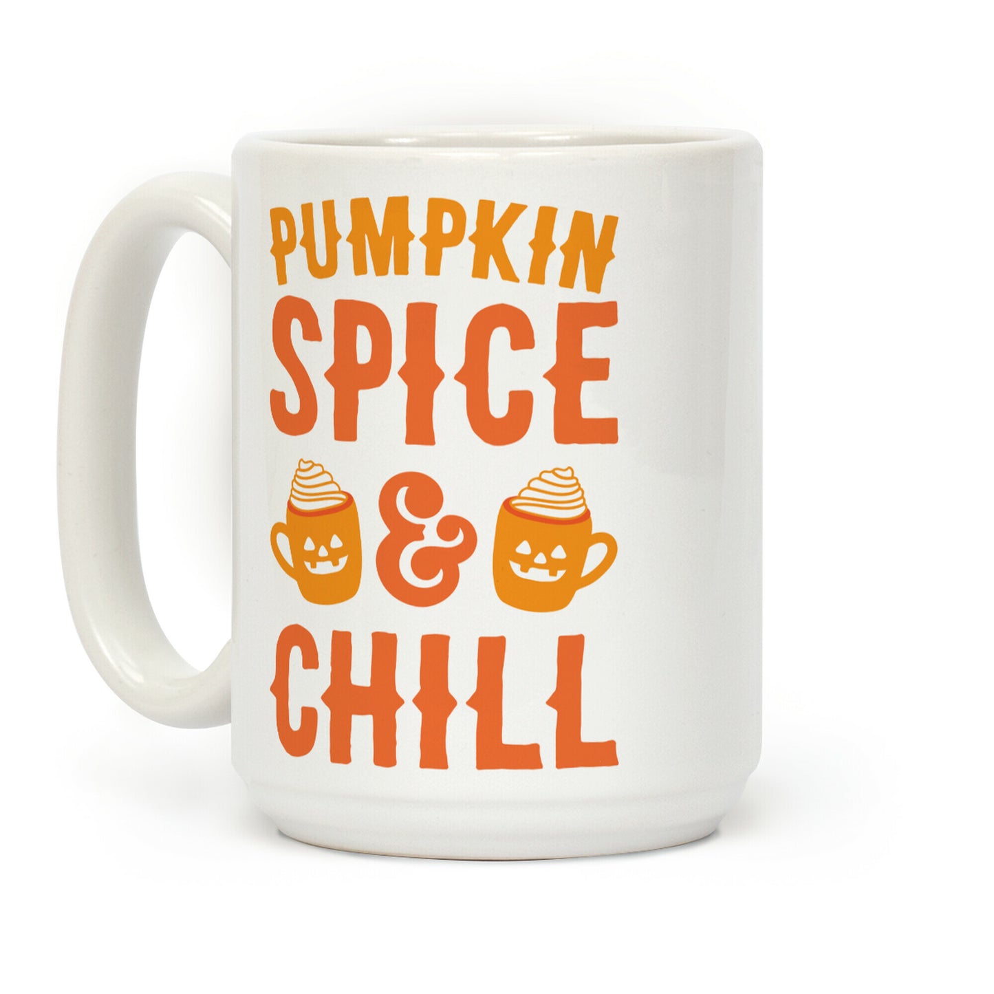 Pumpkin Spice & Chill Coffee Mug