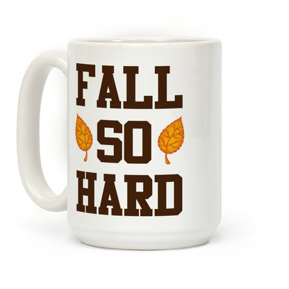 Fall So Hard Coffee Mug