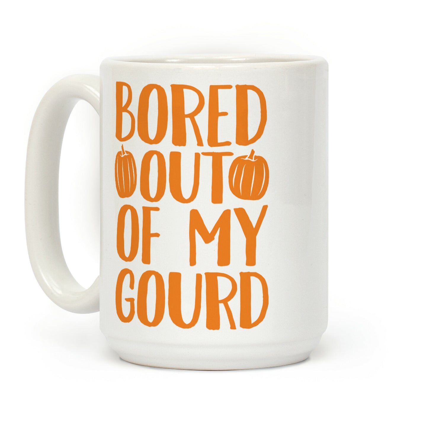 Bored Out Of My Gourd Coffee Mug