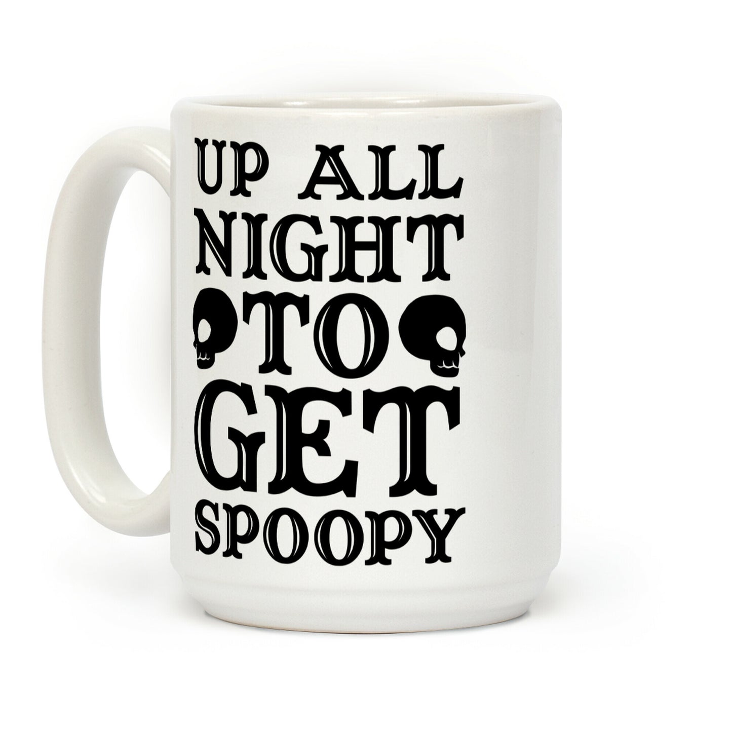 Up All Night To Get Spoopy Coffee Mug