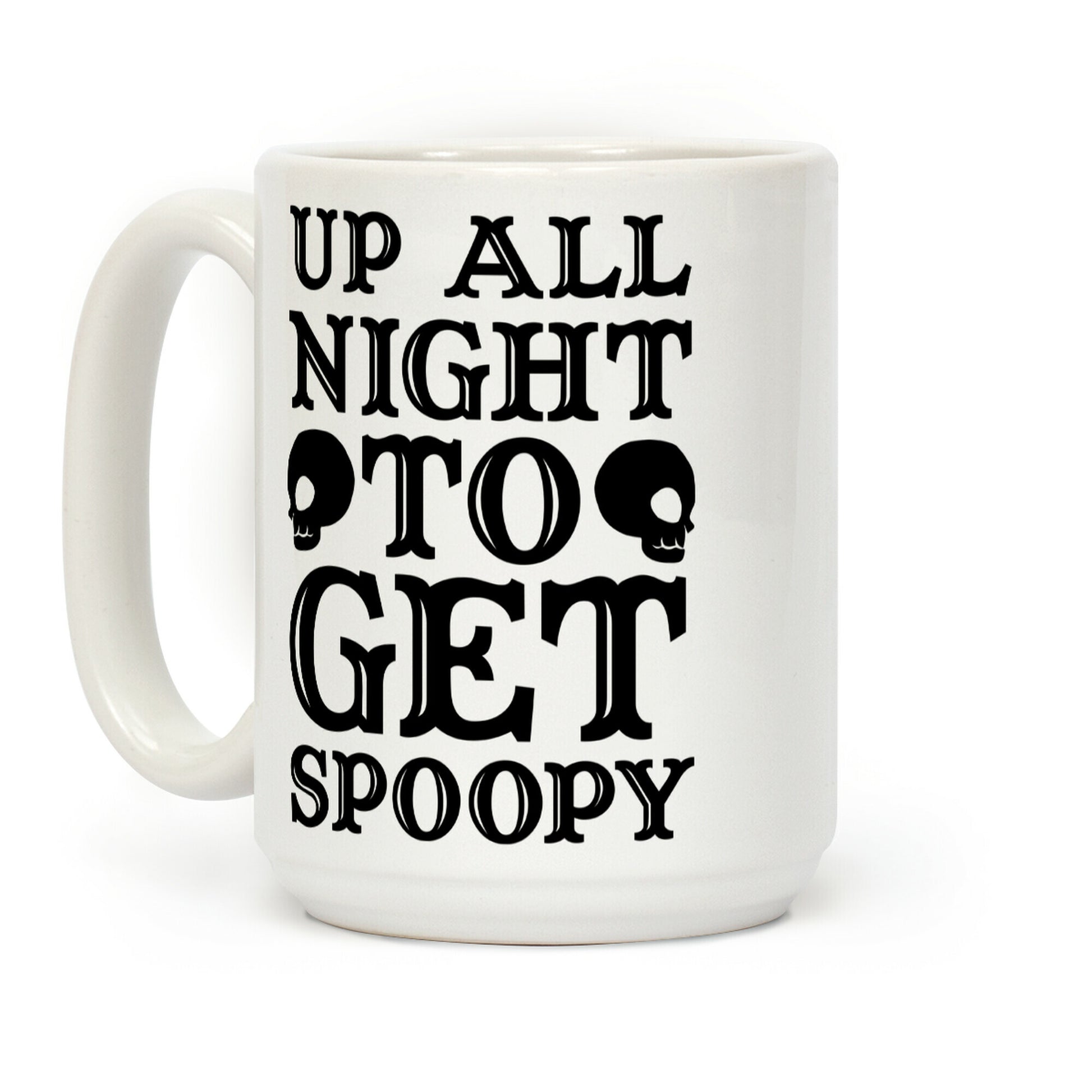 Up All Night To Get Spoopy Coffee Mug