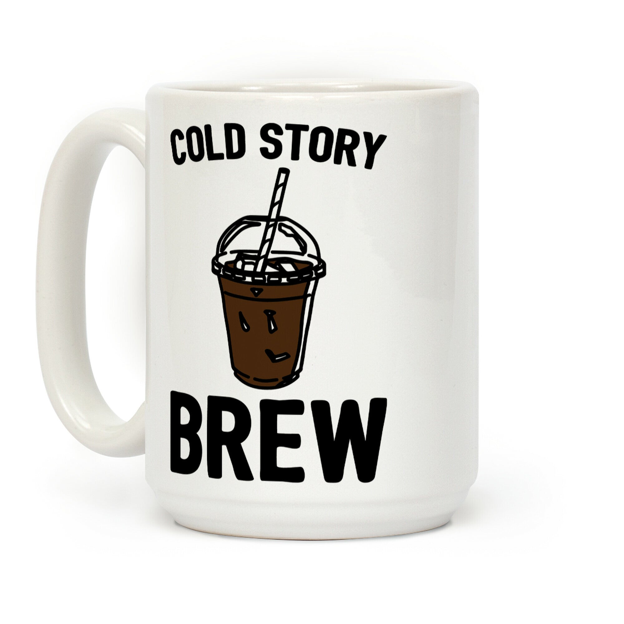 Cold Story Brew Cool Story Bro Cold Brew Parody Coffee Mug