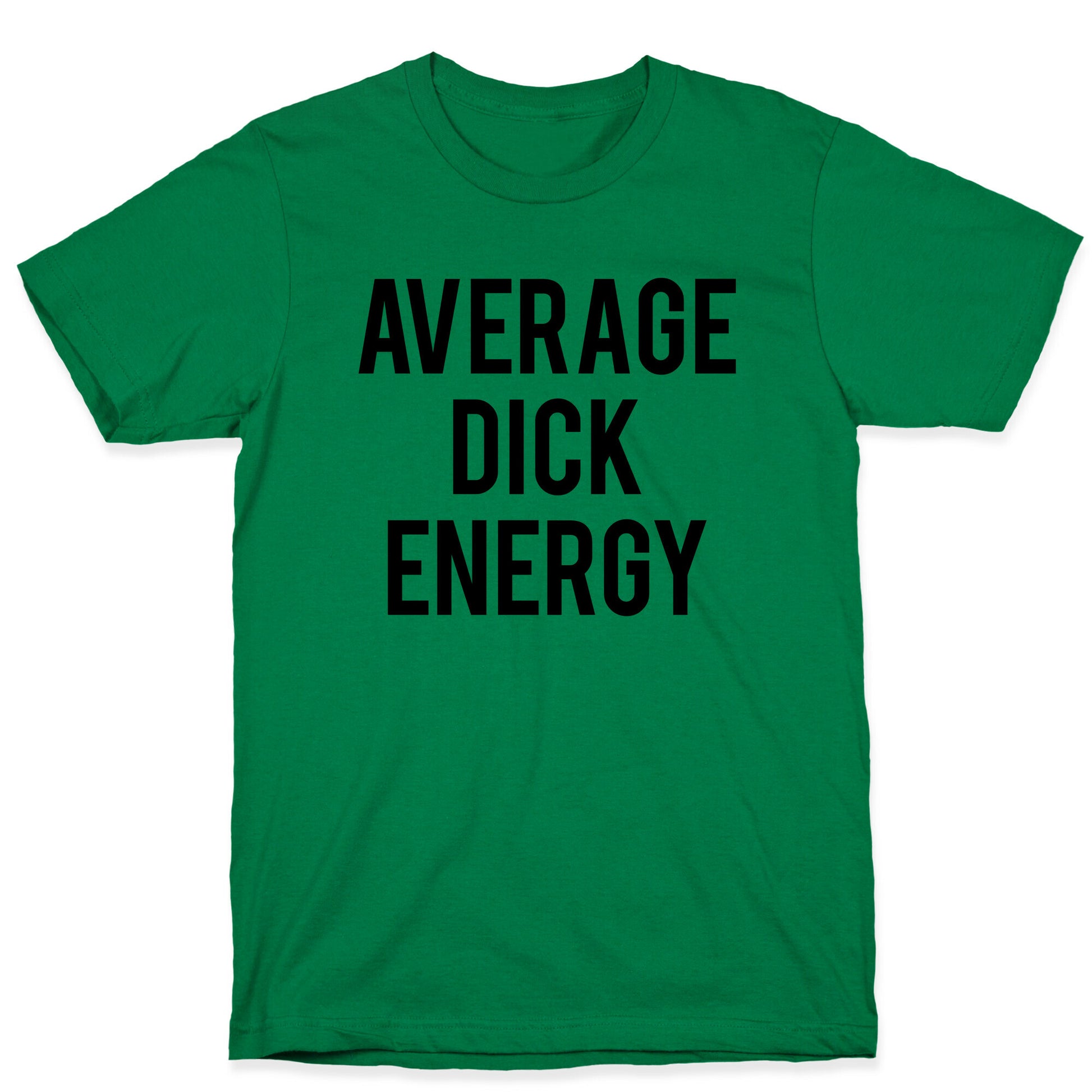Average Dick Energy T-Shirt