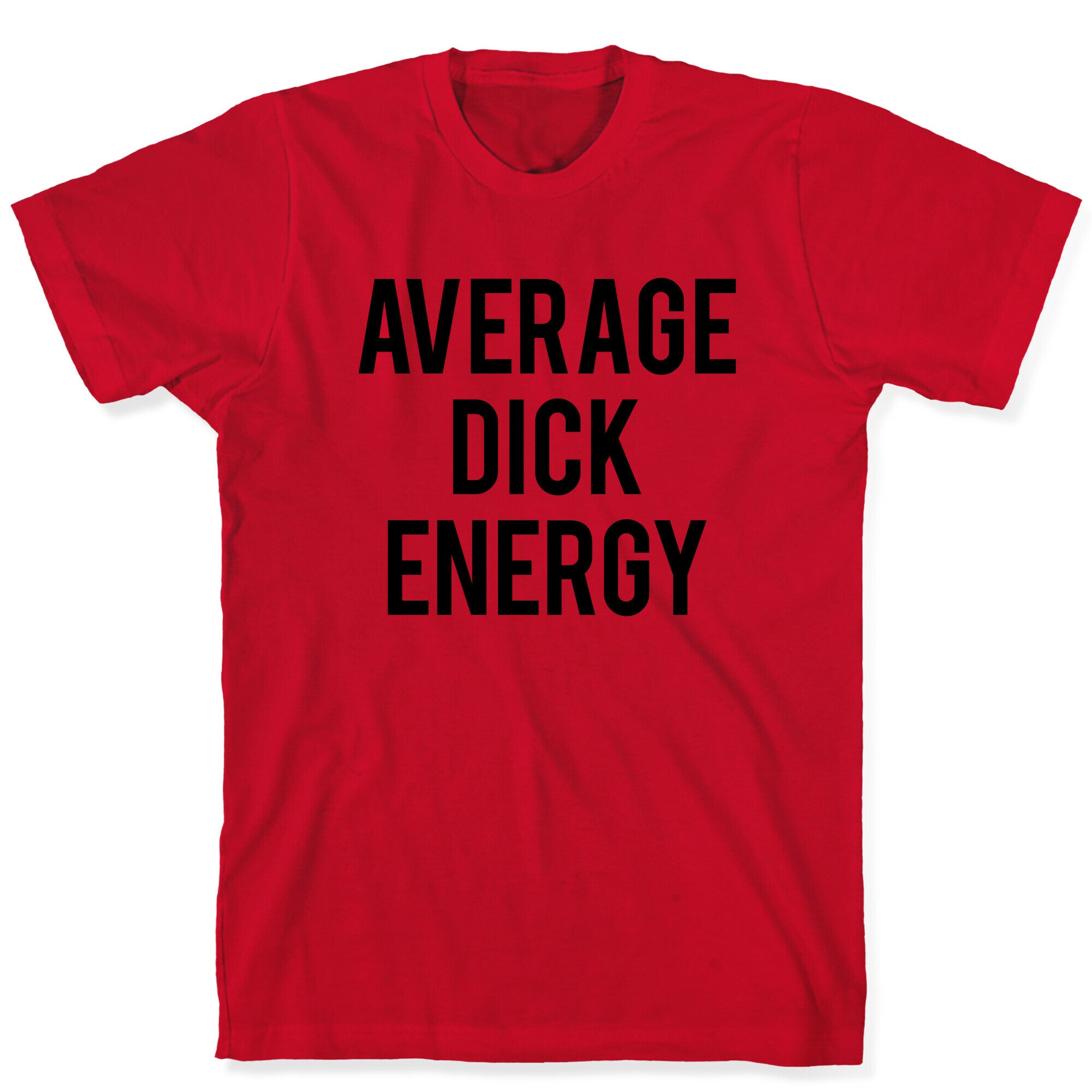 Average Dick Energy T-Shirt