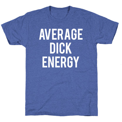 Average Dick Energy Unisex Triblend Tee