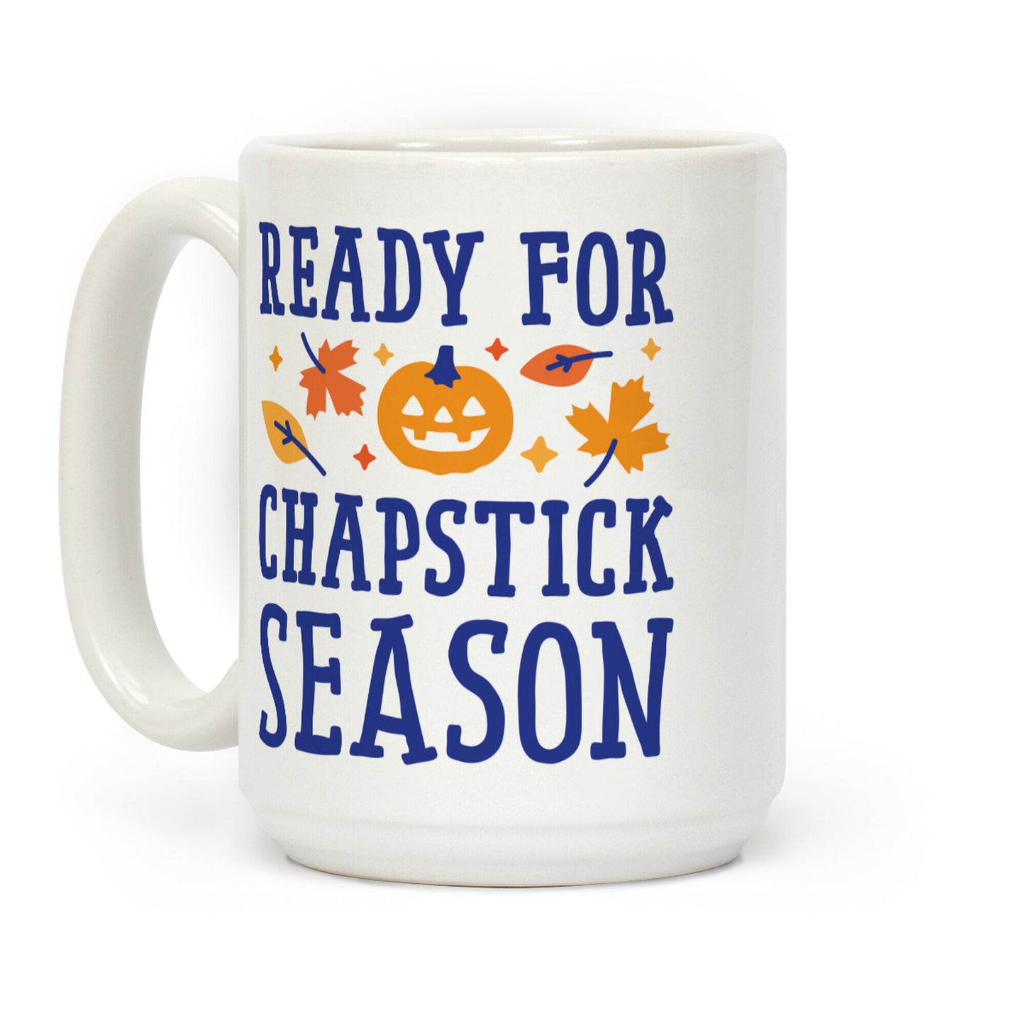 Ready For Chapstick Season Coffee Mug