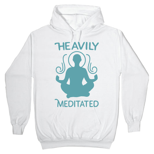 Heavily Meditated Hoodie