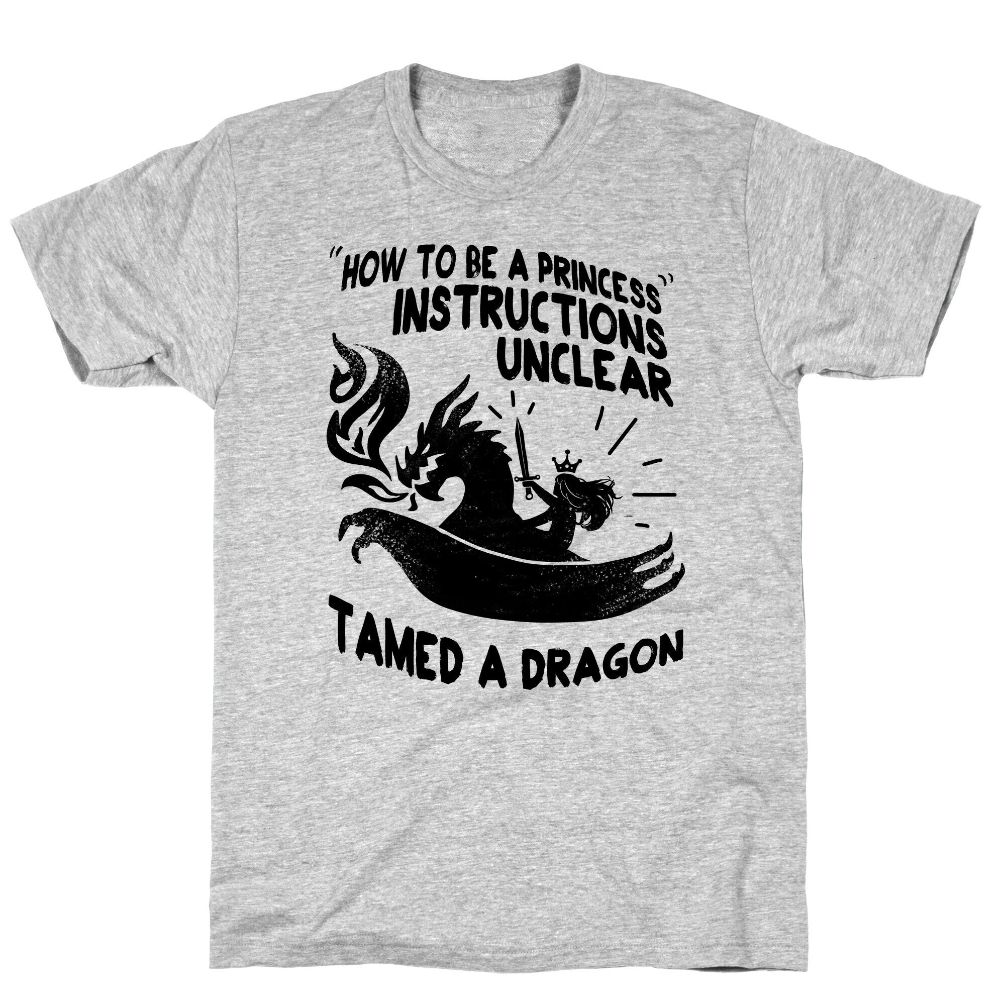 Instructions Unclear, Tamed Dragon T-Shirt