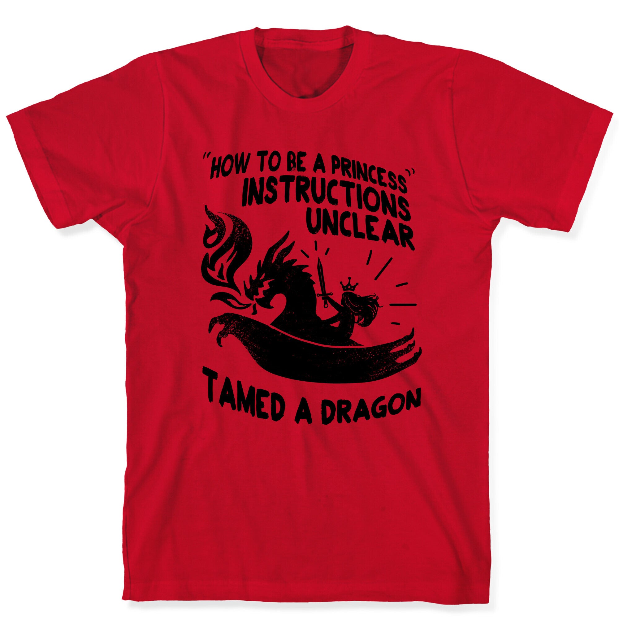 Instructions Unclear, Tamed Dragon T-Shirt