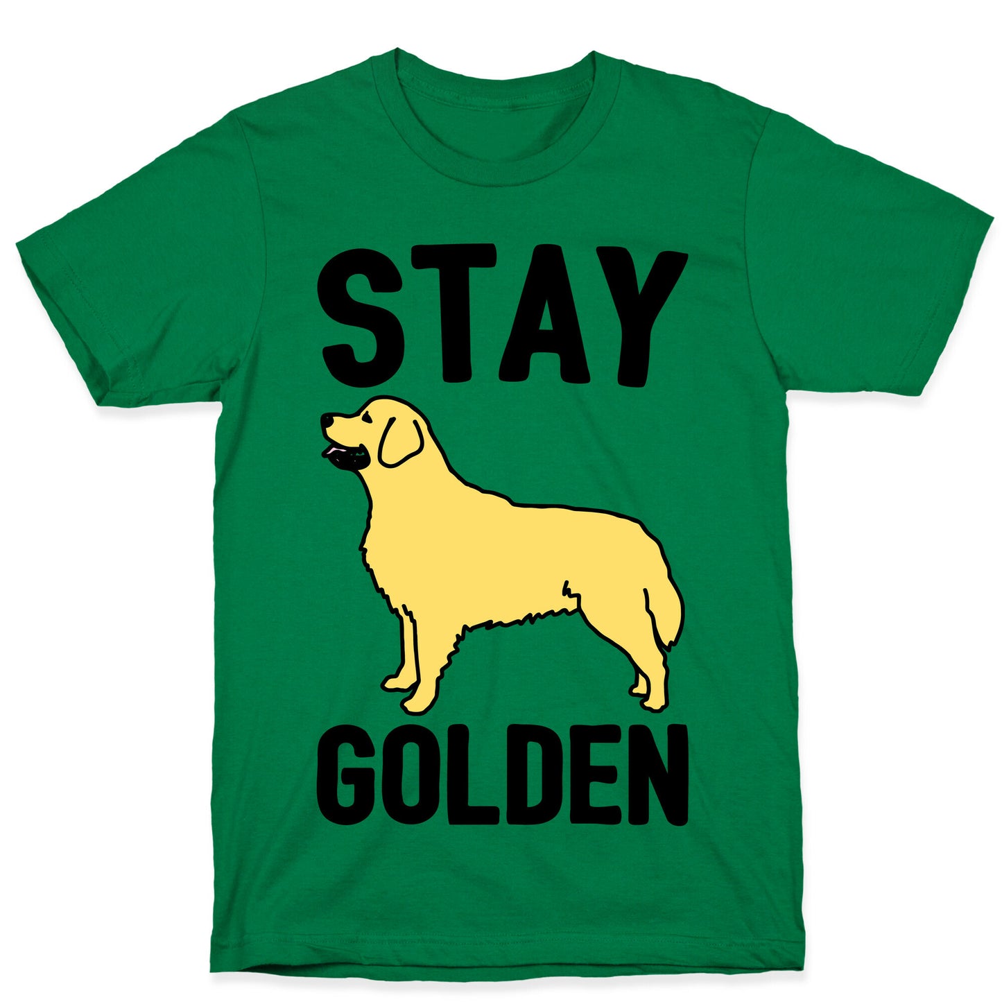 Stay Golden Golden Retriever  T-Shirt