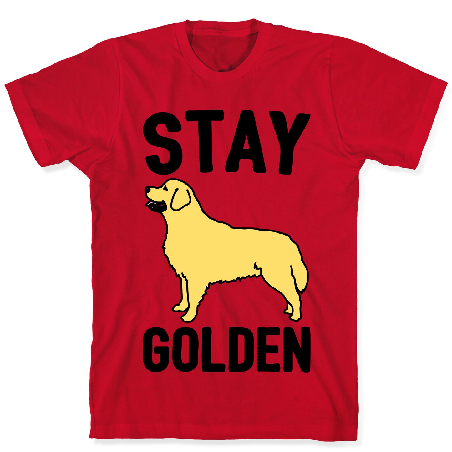 Stay Golden Golden Retriever  T-Shirt
