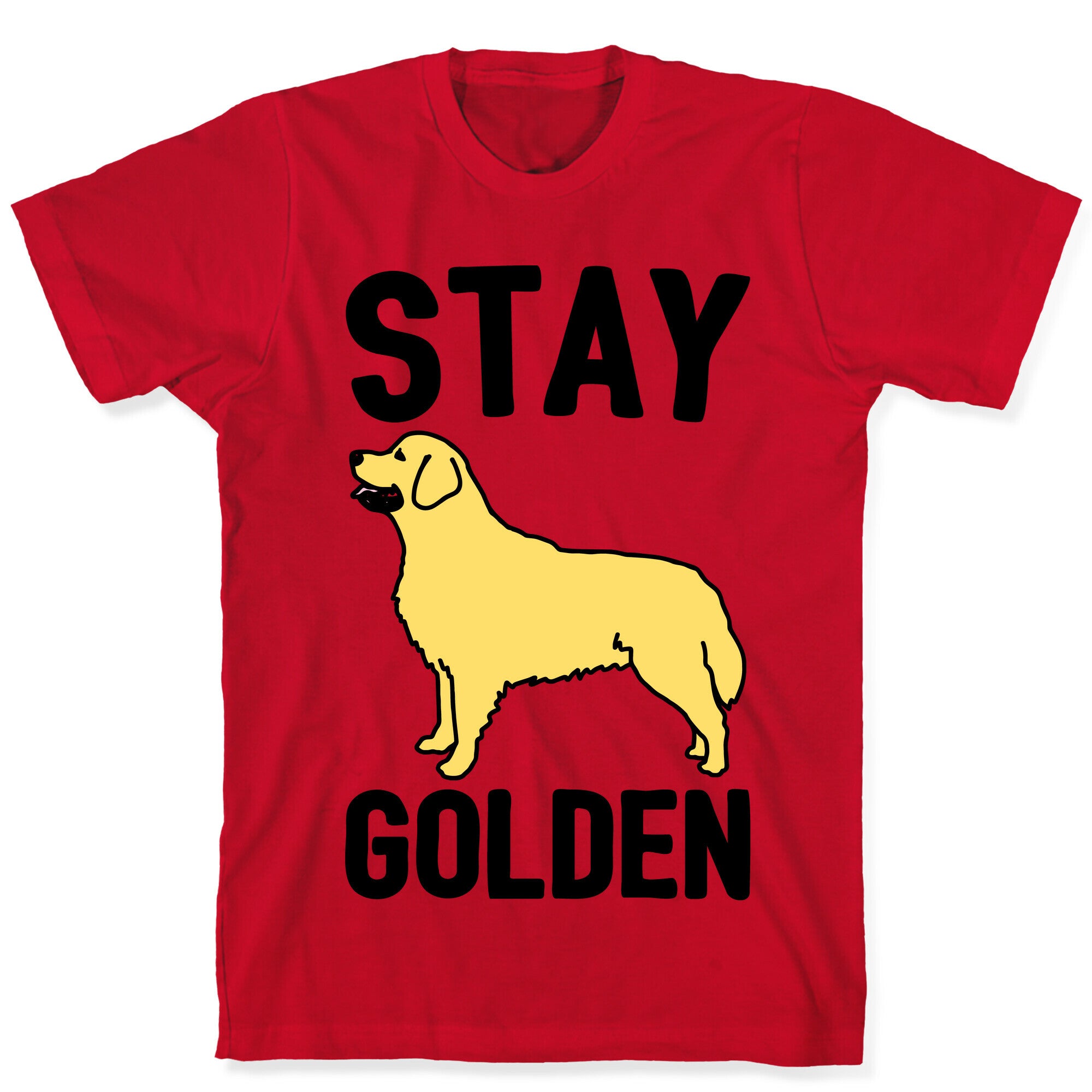 Stay Golden Golden Retriever  T-Shirt