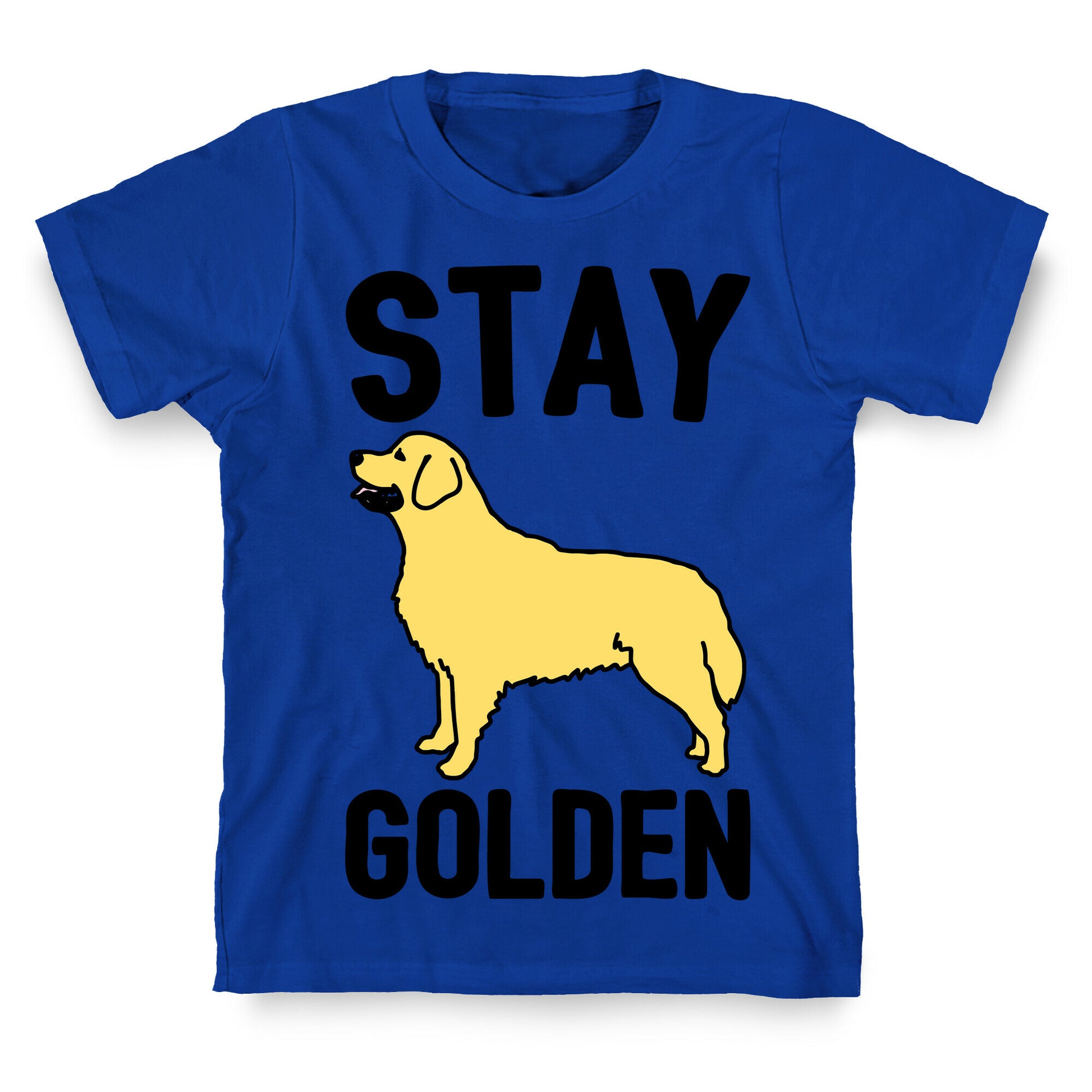 Stay Golden Golden Retriever  T-Shirt