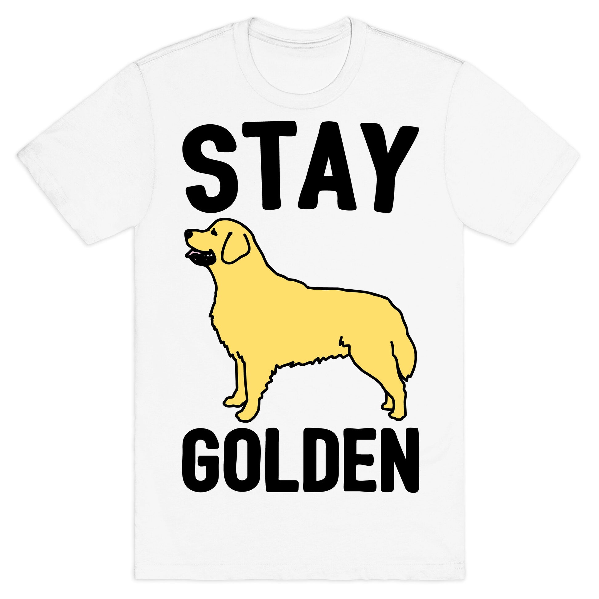 Stay Golden Golden Retriever  T-Shirt