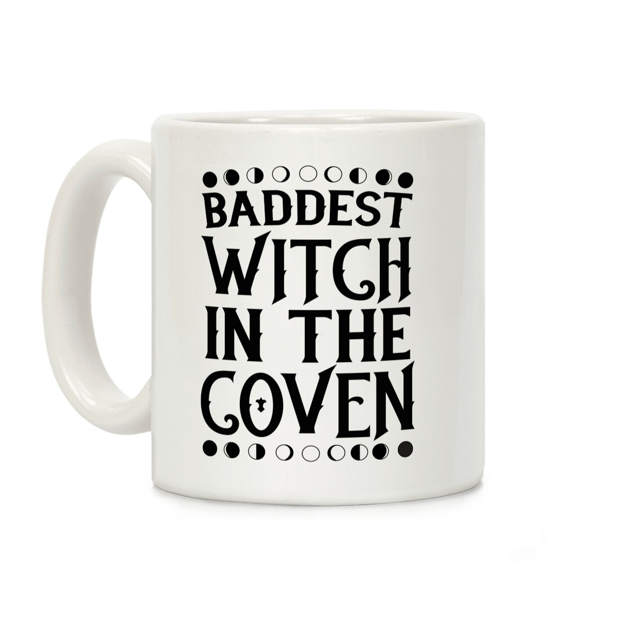 Baddest Witch in the Coven Coffee Mug