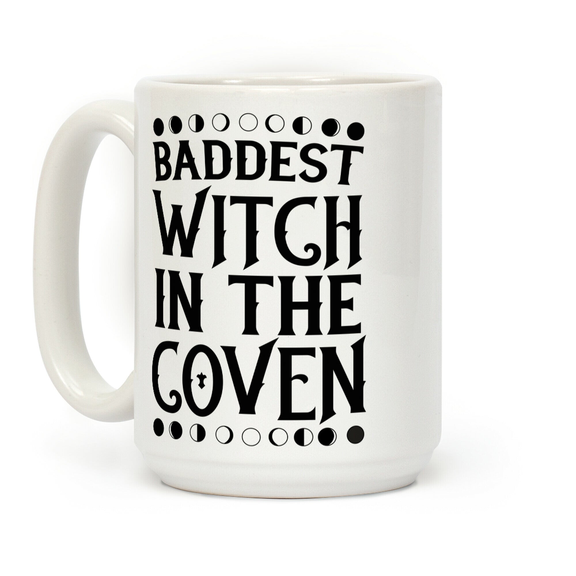 Baddest Witch in the Coven Coffee Mug