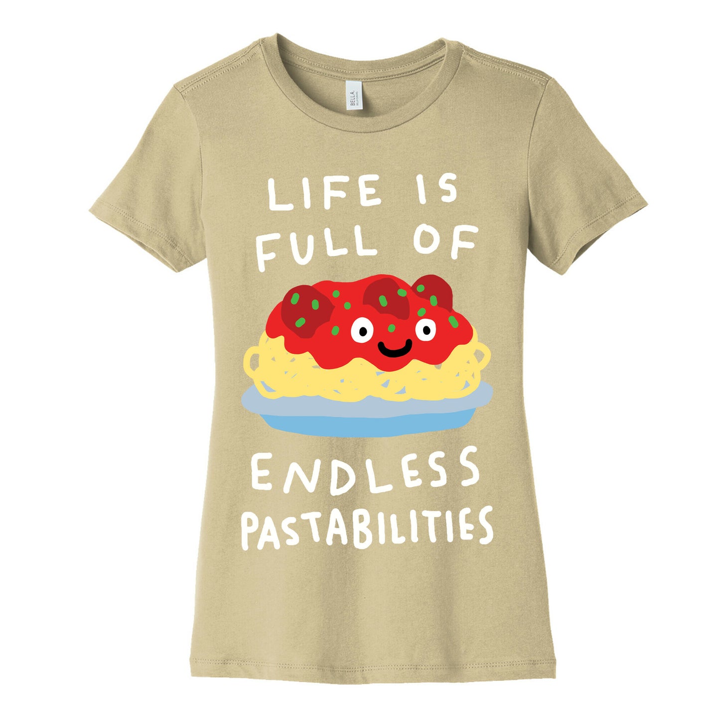 Life Is Full Of Endless Pastabilities Women's Cotton Tee