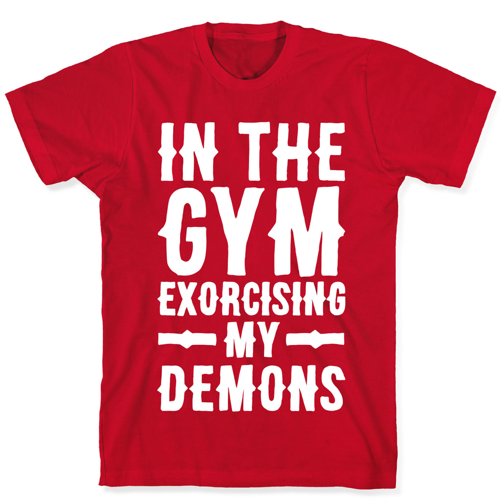 In The Gym Exorcising My Demons White Print T-Shirt
