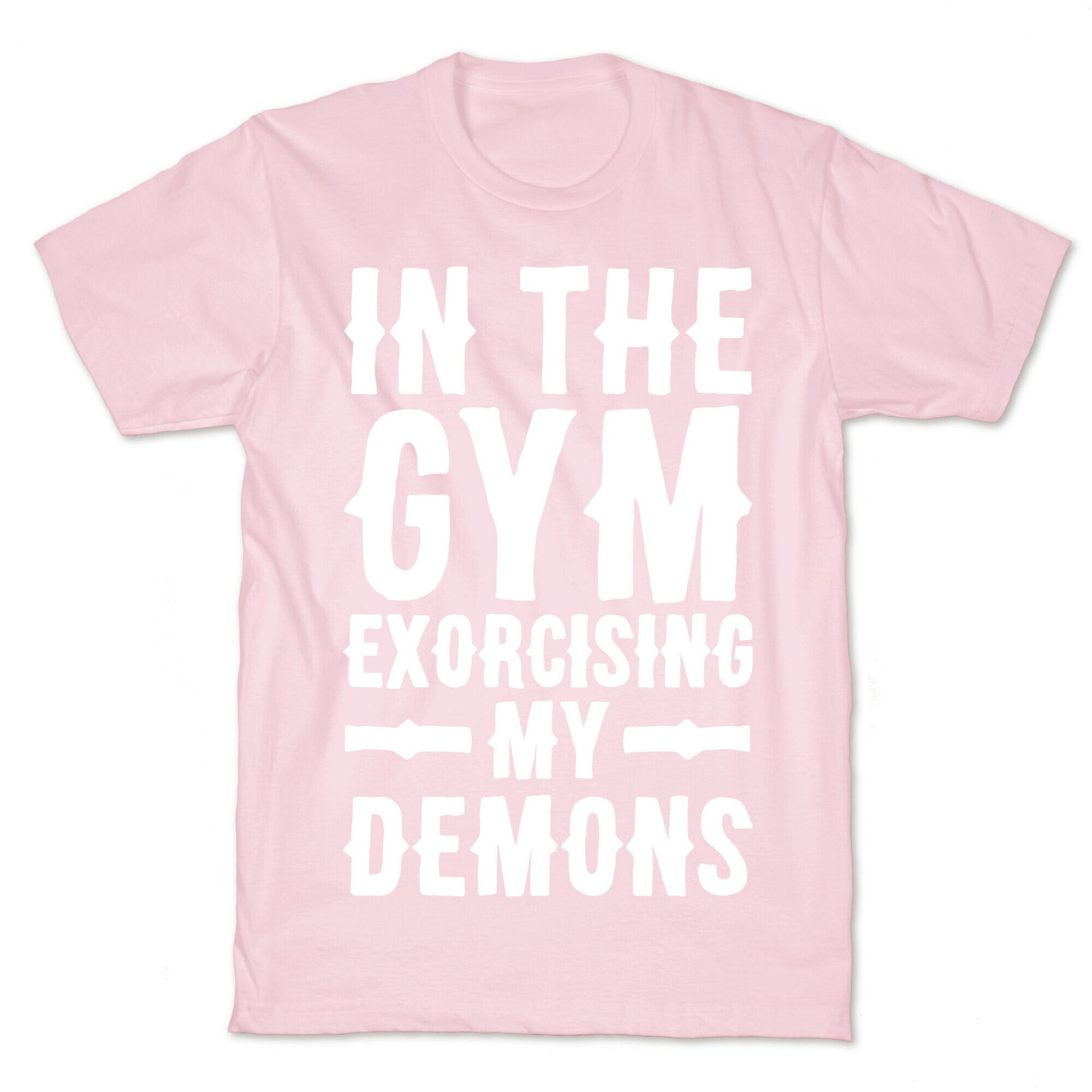 In The Gym Exorcising My Demons White Print T-Shirt