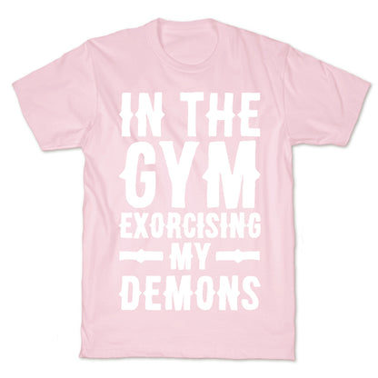 In The Gym Exorcising My Demons White Print T-Shirt