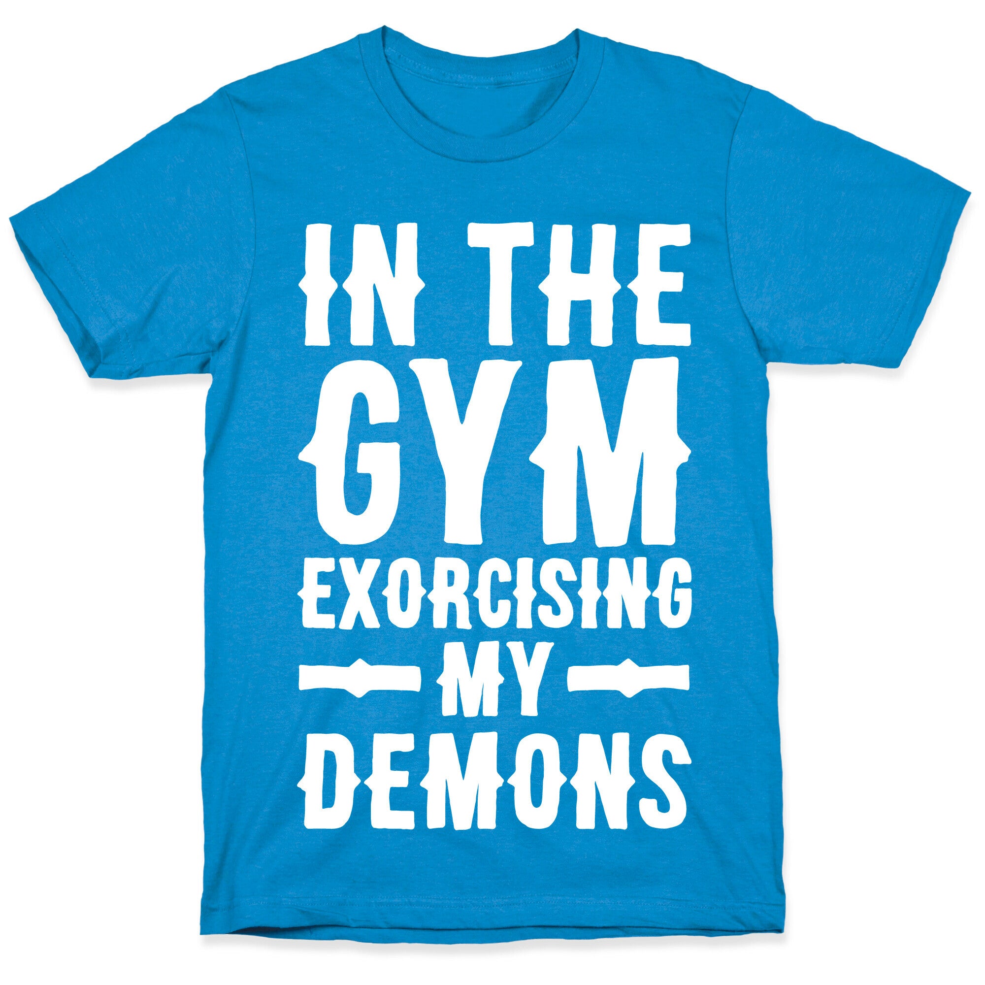 In The Gym Exorcising My Demons White Print T-Shirt