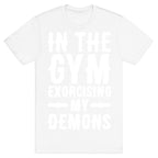 In The Gym Exorcising My Demons White Print T-Shirt