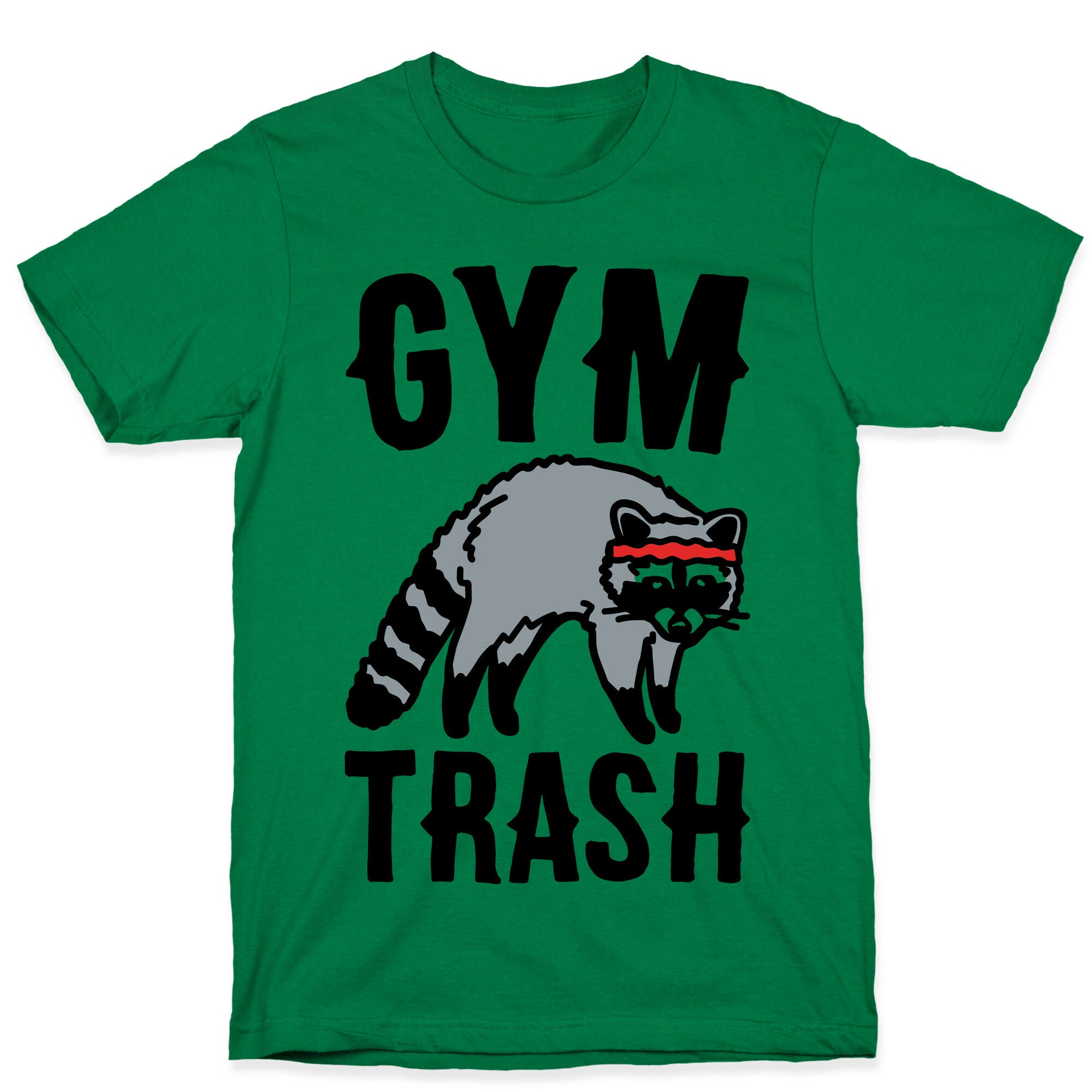 Gym Trash Raccoon  T-Shirt