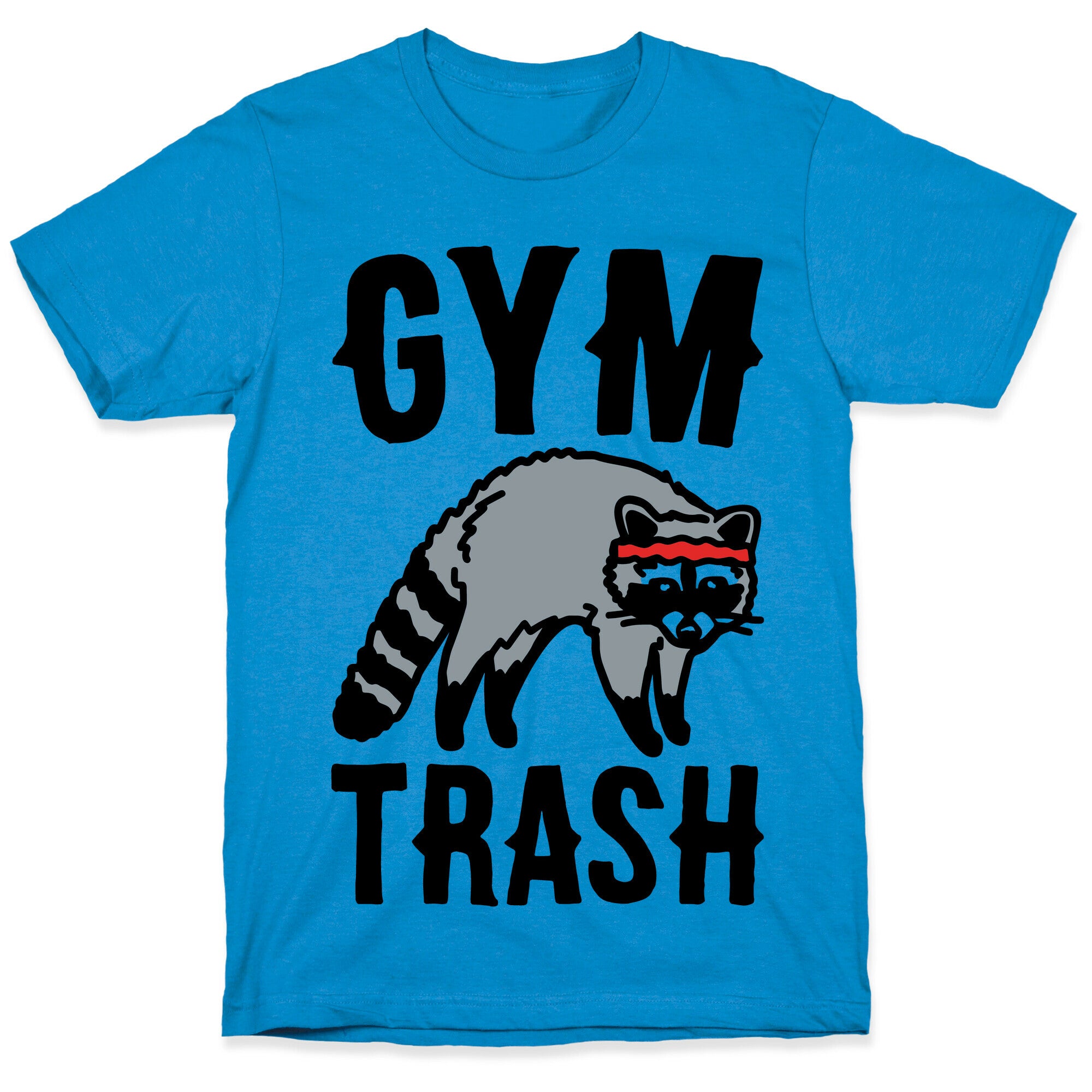 Gym Trash Raccoon  T-Shirt
