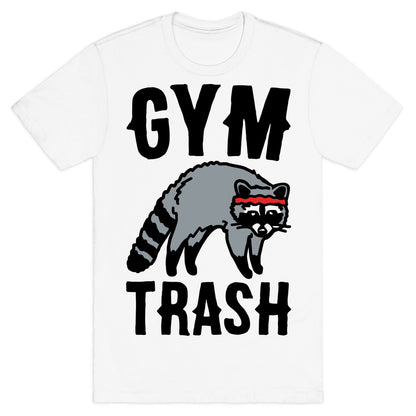 Gym Trash Raccoon  T-Shirt