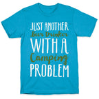 Just Another Beer Drinker With A Camping Problem White Print Unisex Triblend Tee