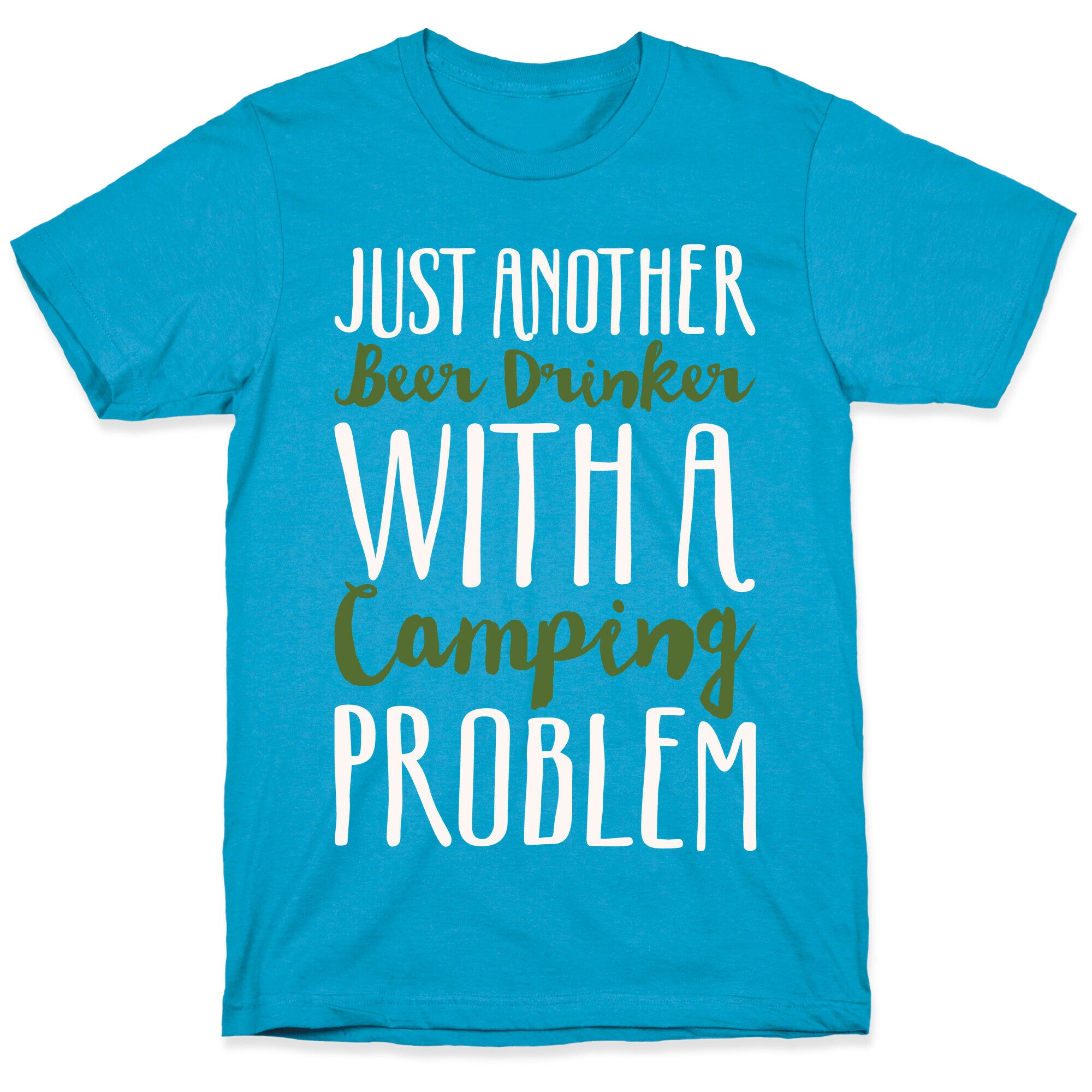 Just Another Beer Drinker With A Camping Problem White Print Unisex Triblend Tee