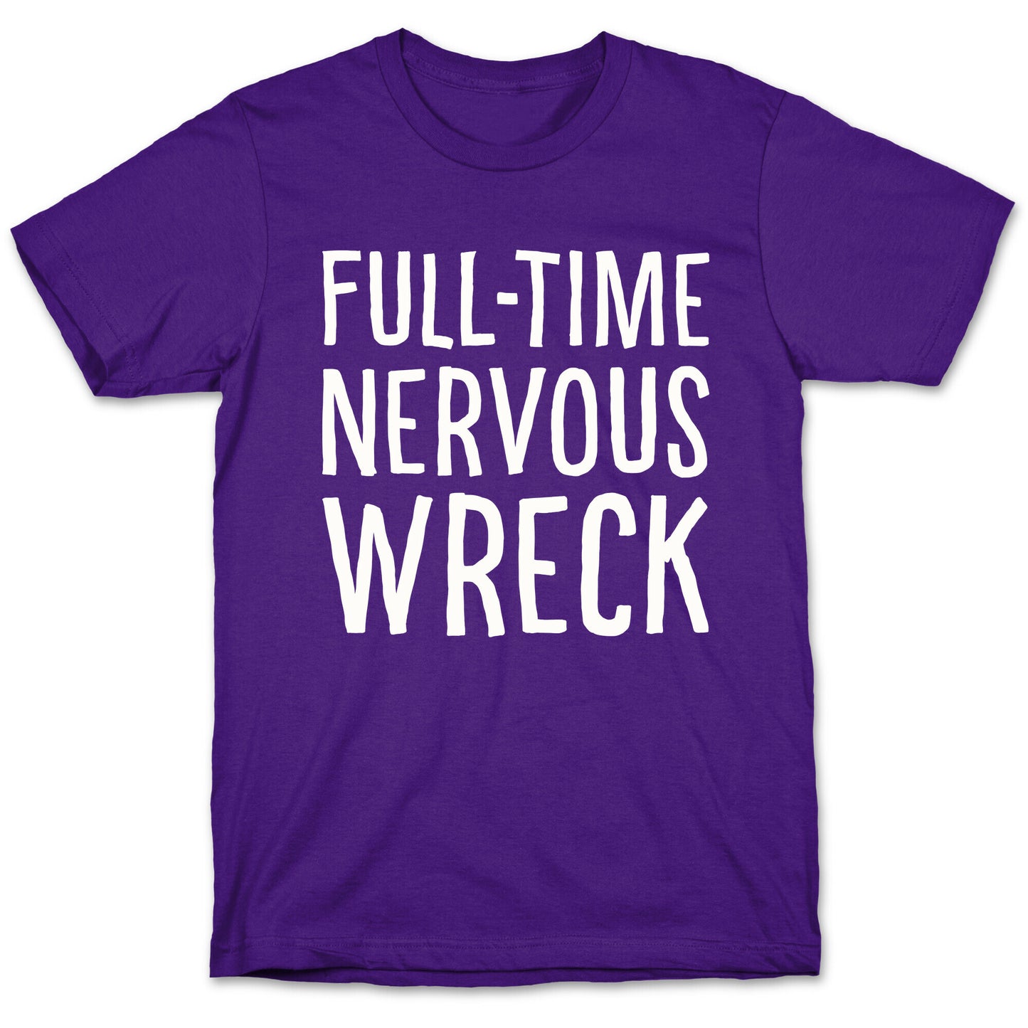 Fulltime Nervous Wreck T-Shirt
