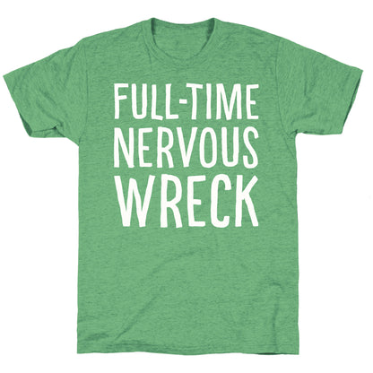 Fulltime Nervous Wreck Unisex Triblend Tee