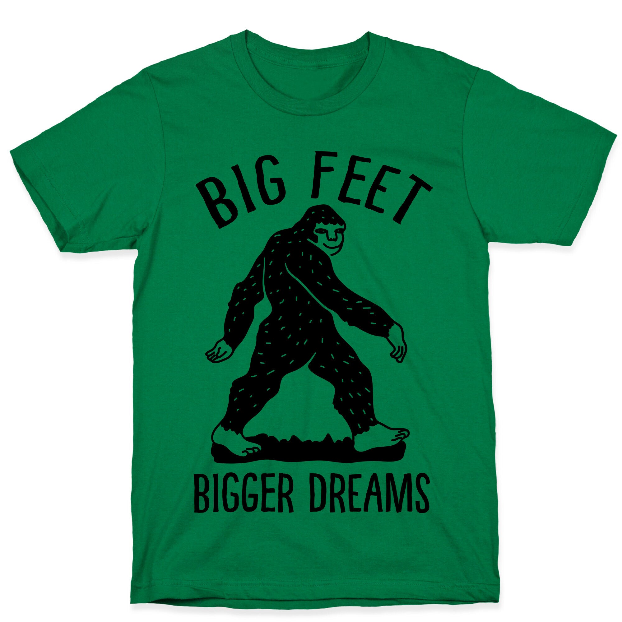 Big Feet Bigger Dreams Bigfoot T-Shirt