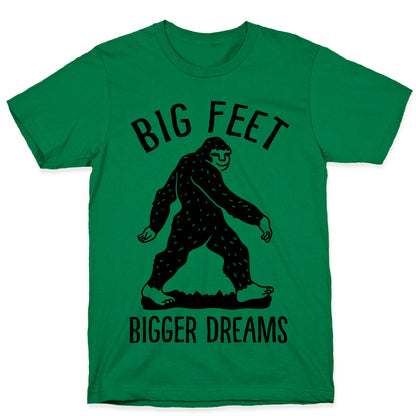 Big Feet Bigger Dreams Bigfoot T-Shirt