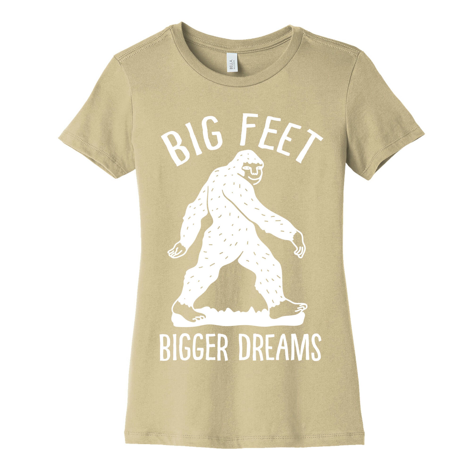 Big Feet Bigger Dreams Bigfoot Women's Cotton Tee