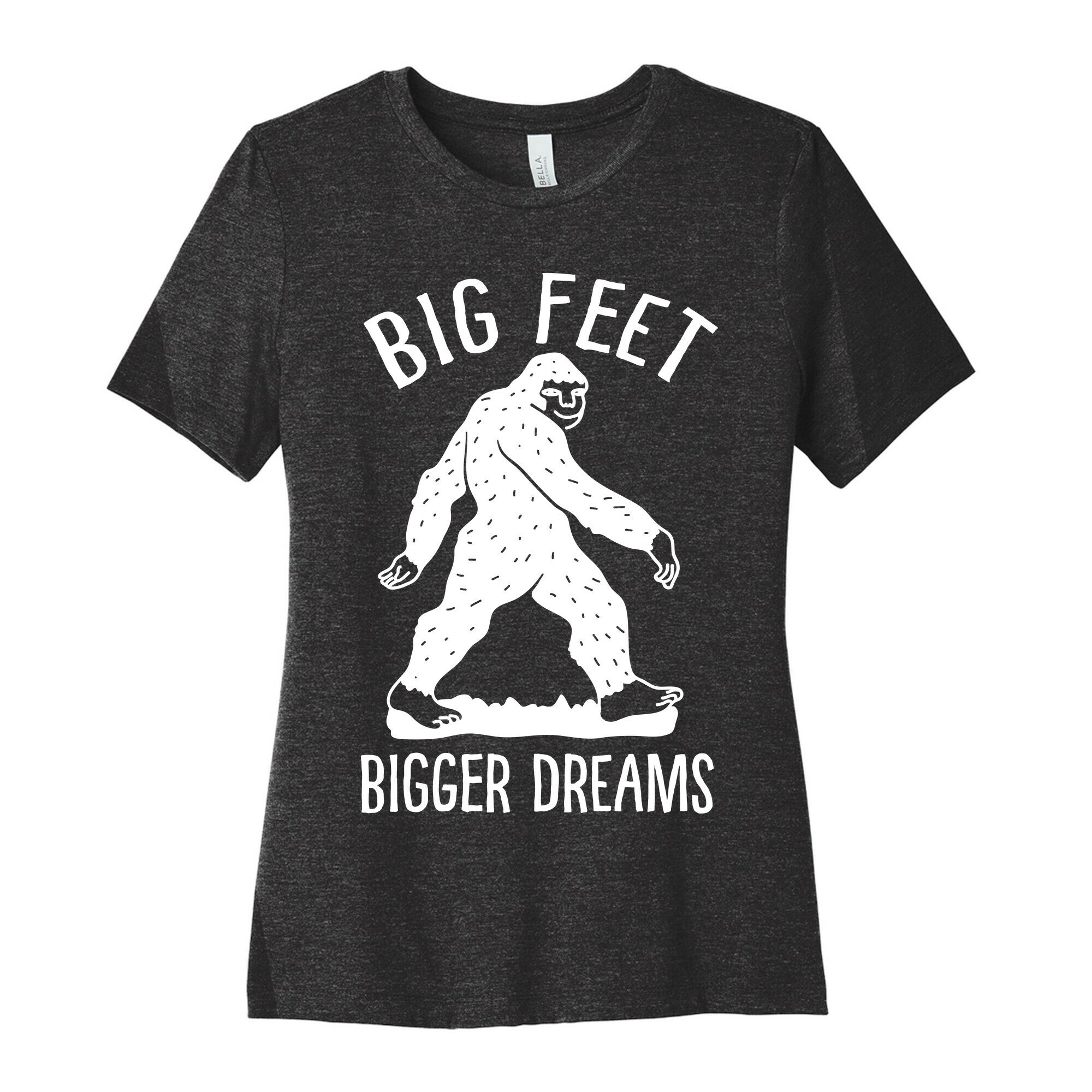 Big Feet Bigger Dreams Bigfoot Women's Cotton Tee