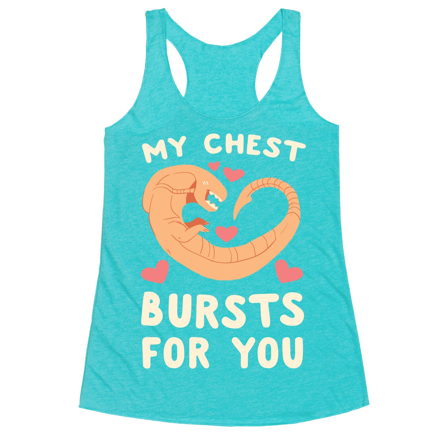 My Chest Bursts for You - Chestburster Racerback Tank