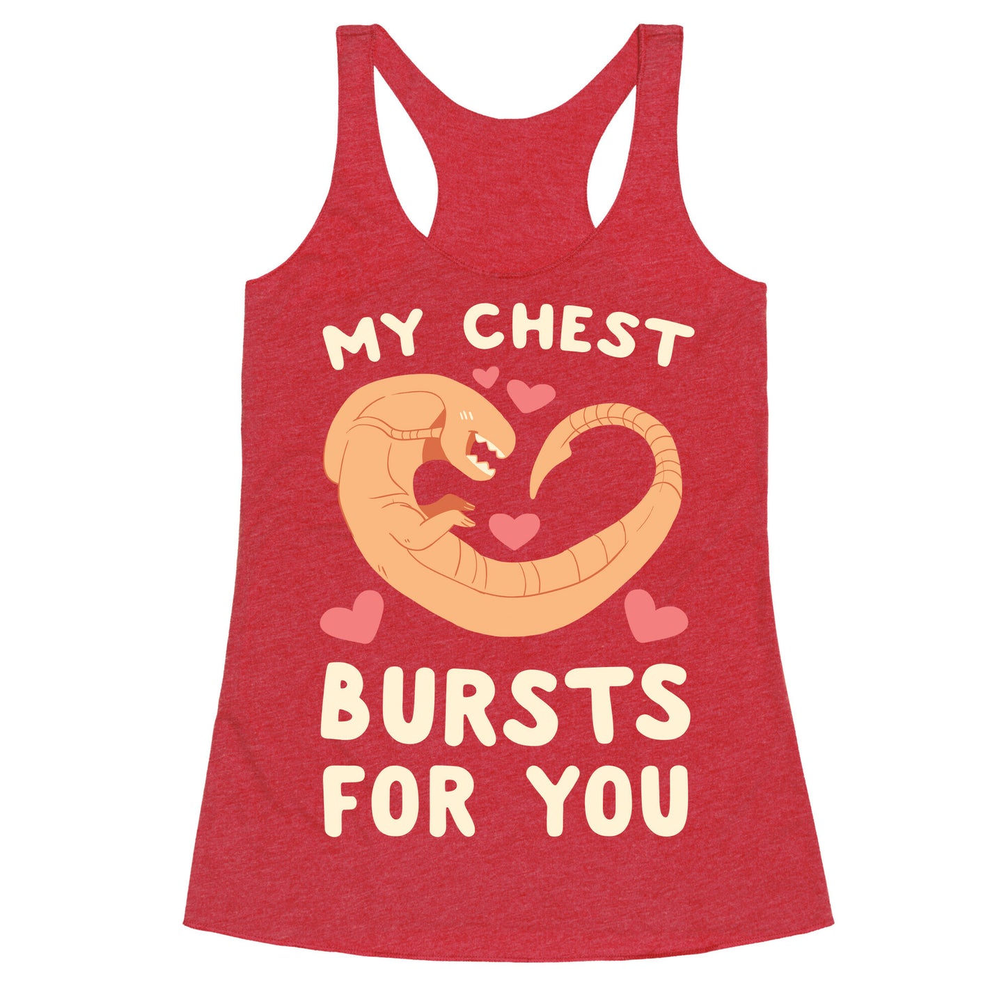 My Chest Bursts for You - Chestburster Racerback Tank