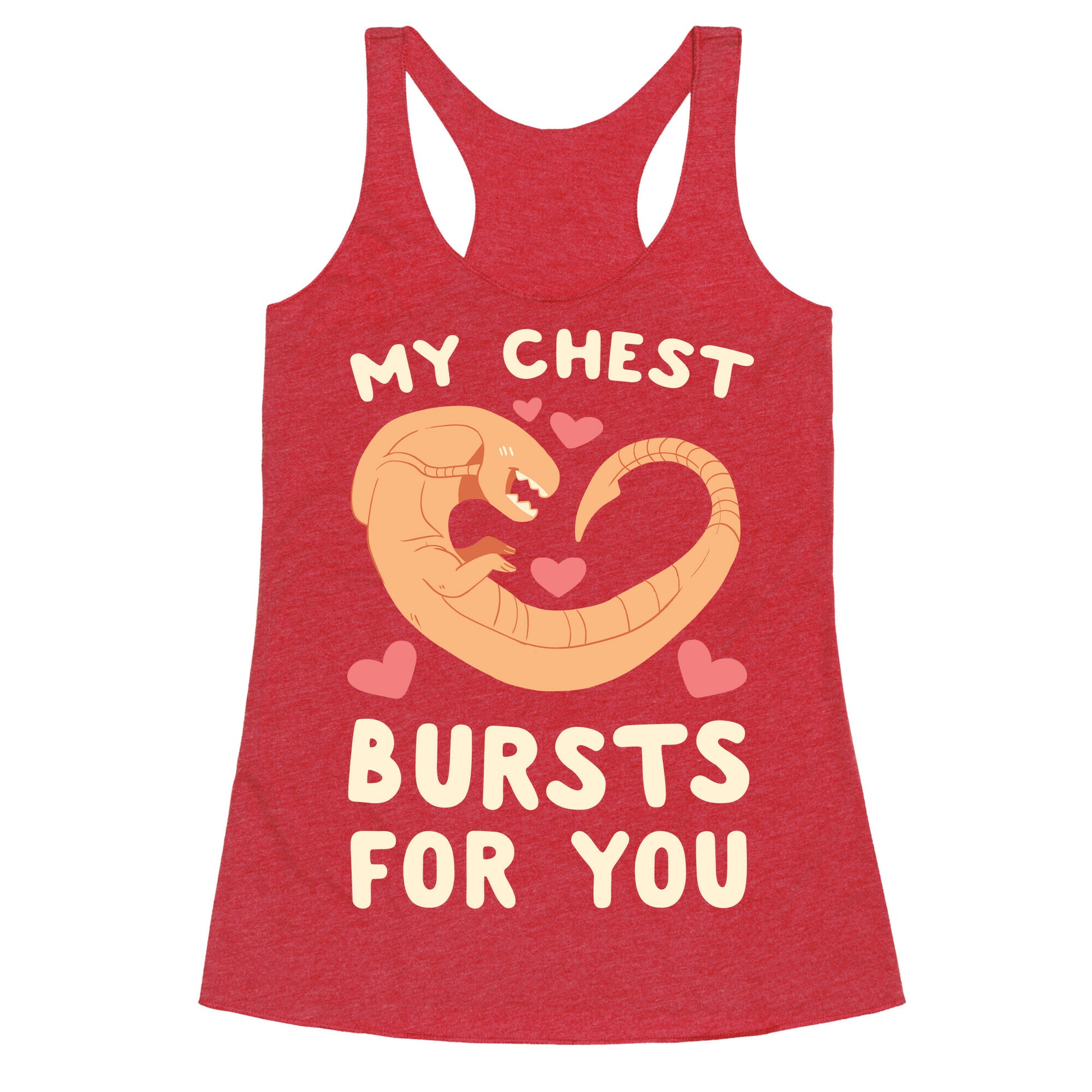 My Chest Bursts for You - Chestburster Racerback Tank