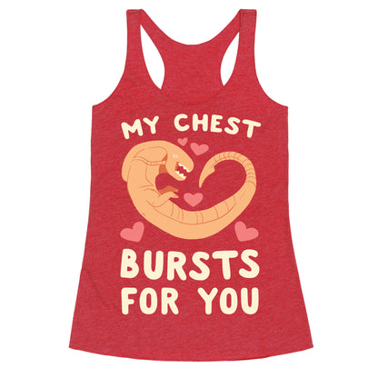 My Chest Bursts for You - Chestburster Racerback Tank