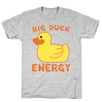 Big Duck Energy  T-Shirt