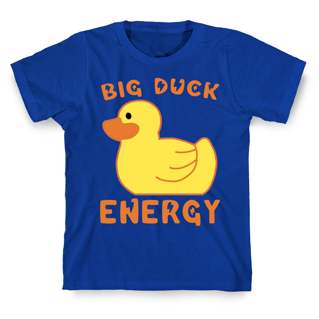 Big Duck Energy  T-Shirt