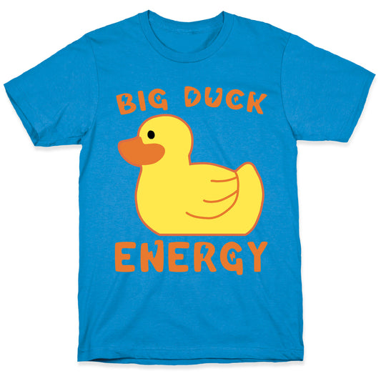 Big Duck Energy  T-Shirt