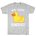 Big Duck Energy  T-Shirt