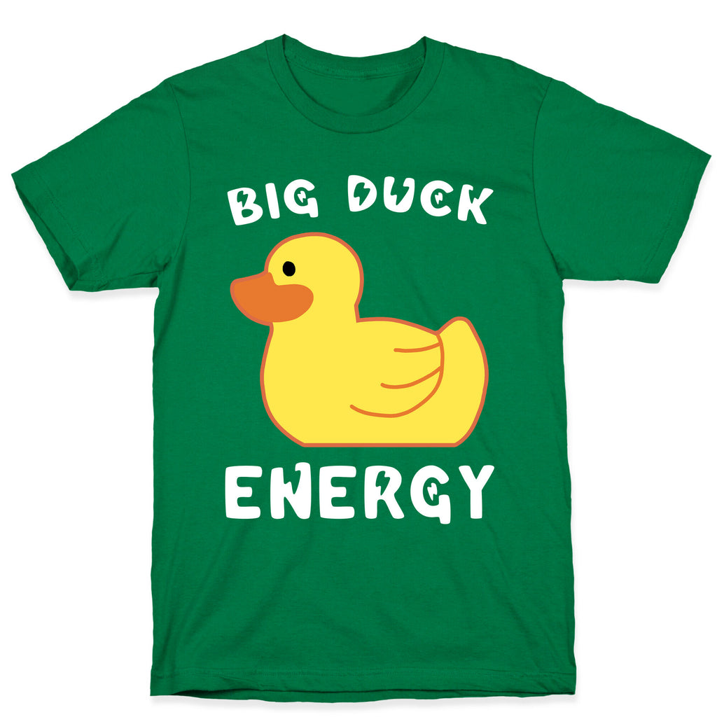 Big Duck Energy  T-Shirt