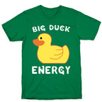 Big Duck Energy  T-Shirt