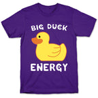 Big Duck Energy  T-Shirt