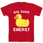 Big Duck Energy  T-Shirt