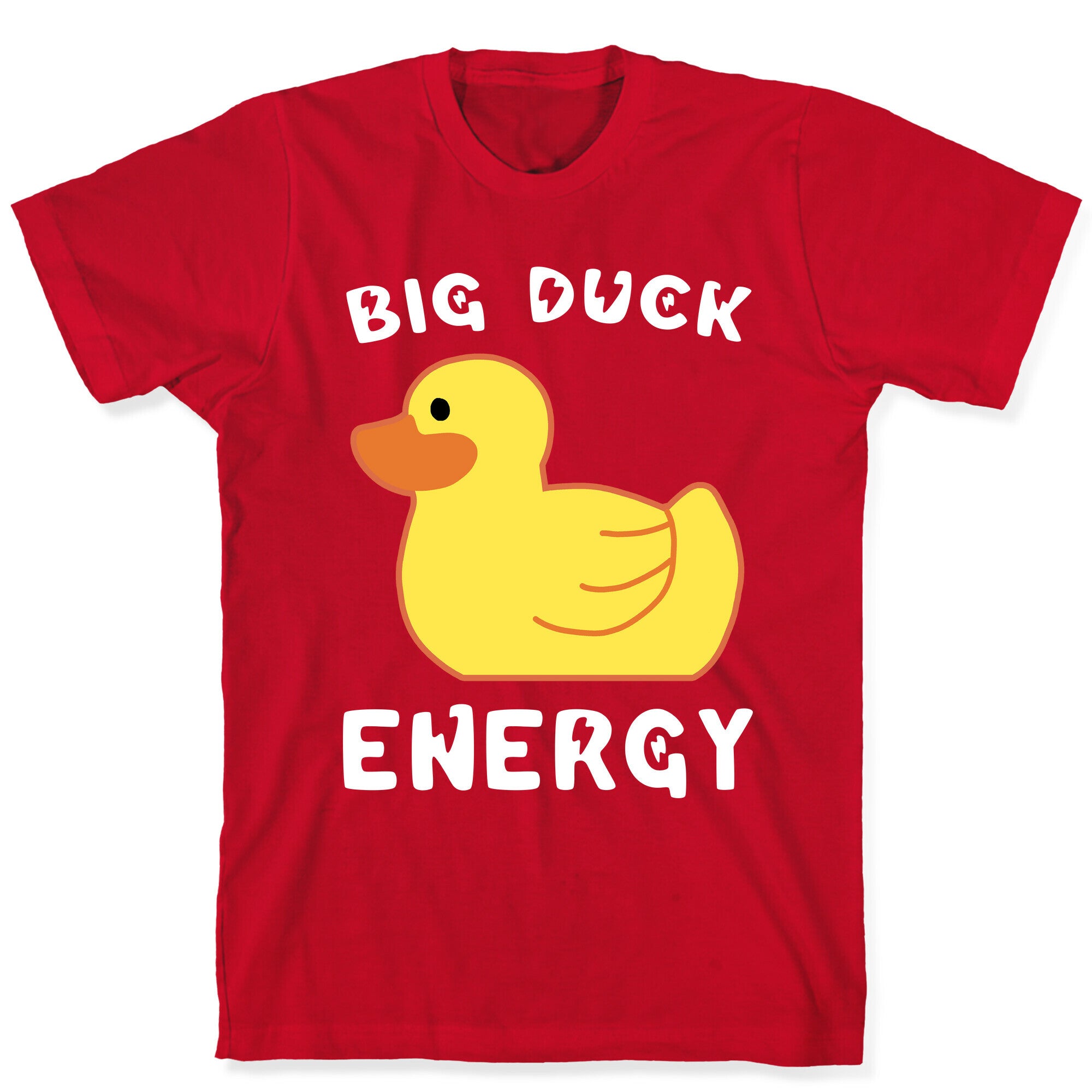 Big Duck Energy  T-Shirt